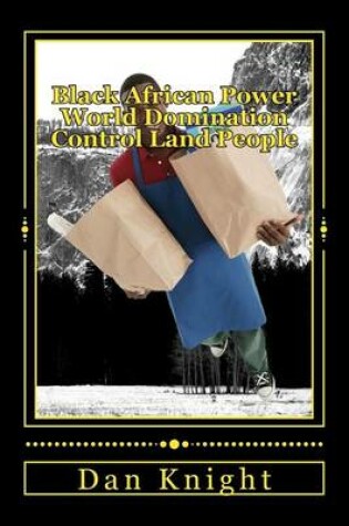 Cover of Black African Power World Domination Control Land People