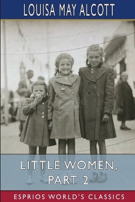 Book cover for Little Women, Part 2 (Esprios Classics)