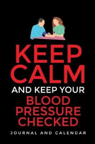 Cover of Keep Calm and Keep Your Blood Pressure Checked