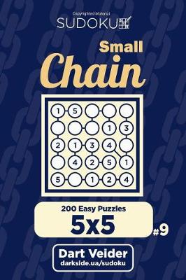 Book cover for Small Chain Sudoku - 200 Easy Puzzles 5x5 (Volume 9)