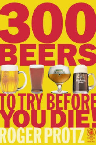Cover of 300 Beers to Try Before You Die