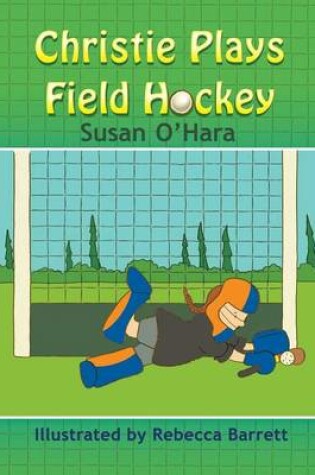 Cover of Christie Plays Field Hockey