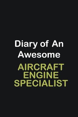 Book cover for Diary of an awesome Aircraft Engine Specialist