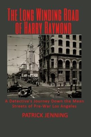 Cover of The Long Winding Road of Harry Raymond