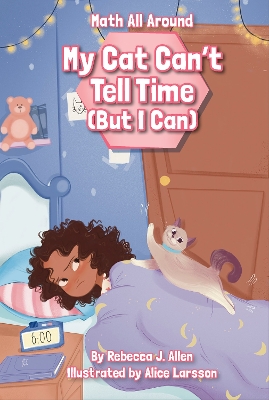 Cover of My Cat Can’t Tell Time (But I Can)