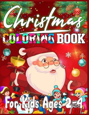 Book cover for Christmas Coloring Book For Kids Ages 2-4