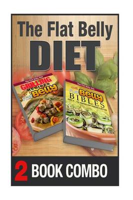 Book cover for The Flat Belly Bibles Part 2 and Grilling Recipes for a Flat Belly