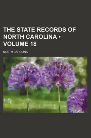 Cover of The State Records of North Carolina (Volume 18)