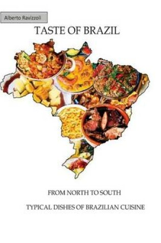 Cover of Taste of Brazil - From North to South, Typical Dishes of Brazilian Cuisine