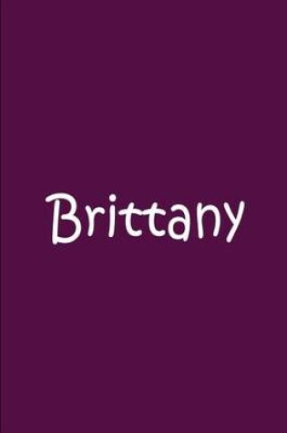 Cover of Brittany - Purple Personalized Journal / Notebook / Blank Lined Pages