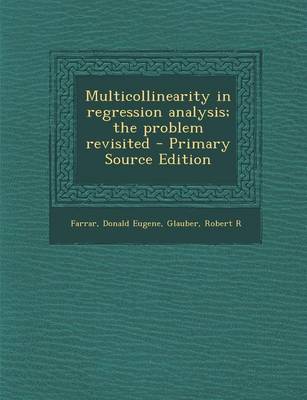 Book cover for Multicollinearity in Regression Analysis; The Problem Revisited - Primary Source Edition