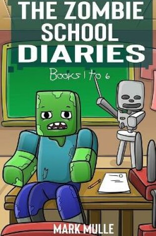 Cover of The Zombie School Diaries Books 1 to 6