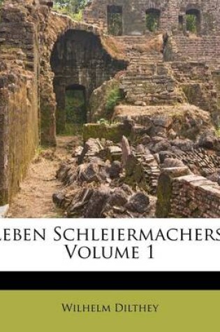 Cover of Leben Schleiermachers, Volume 1