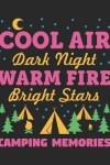 Book cover for Cool Air Dark Night Warm Fire Bright Stars Camping Memories