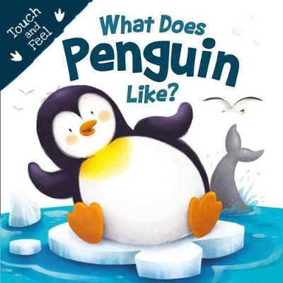 Book cover for What Does Penguin Like? (Touch & Feel)