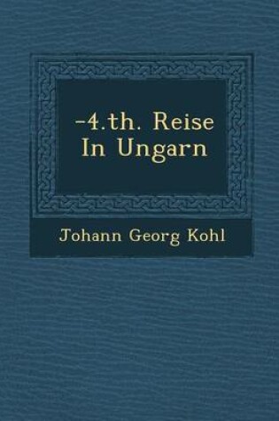 Cover of -4.Th. Reise in Ungarn