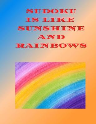 Book cover for Sudoku is Like Sunshine and Rainbows