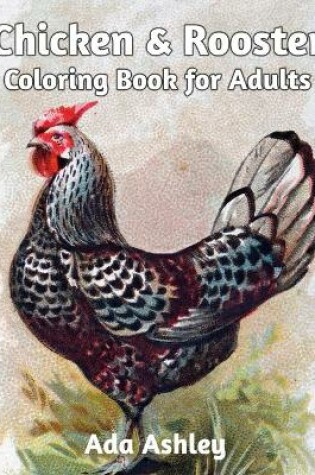 Cover of Chicken & Rooster Coloring Book for Adults