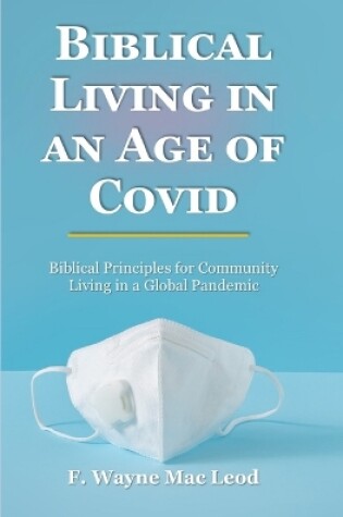 Cover of Biblical Living in an Age of Covid