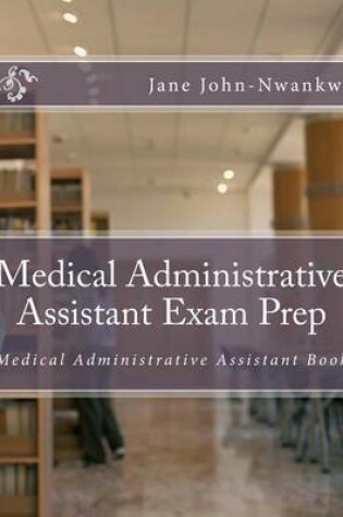 Cover of Medical Administrative Assistant Exam Prep