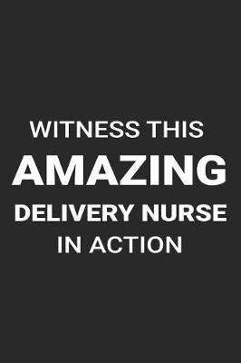 Book cover for Witness This Amazing Delivery Nurse in Action