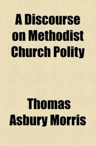 Cover of A Discourse on Methodist Church Polity