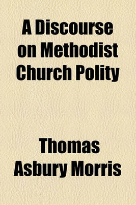 Book cover for A Discourse on Methodist Church Polity