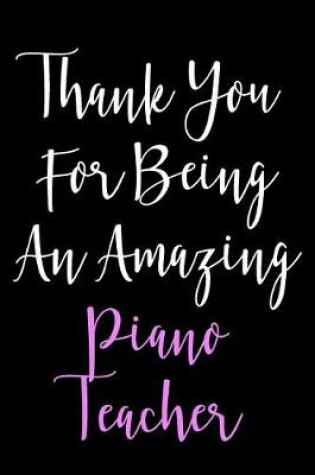 Cover of Thank You for Being an Amazing Piano Teacher