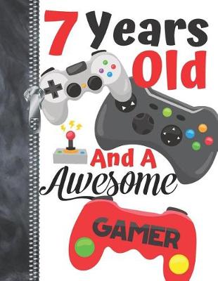 Book cover for 7 Years Old And A Awesome Gamer