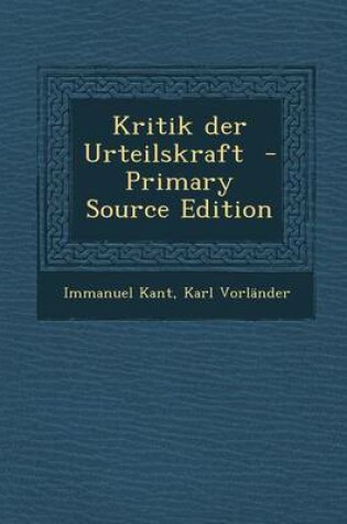 Cover of Kritik Der Urteilskraft - Primary Source Edition