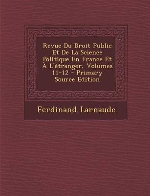 Book cover for Revue Du Droit Public Et de La Science Politique En France Et A L'Etranger, Volumes 11-12