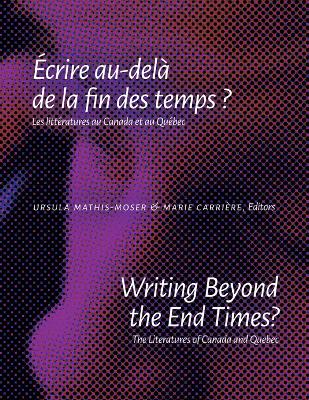 Cover of Writing Beyond the End Times? / ECrire Au-Dela De La Fin Des Temps ?