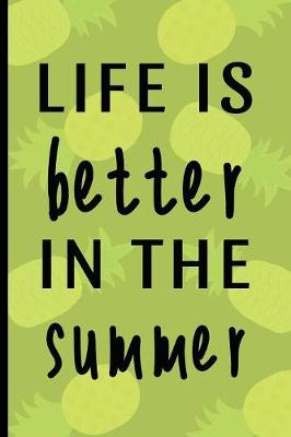 Book cover for Life Is Better In The Summer