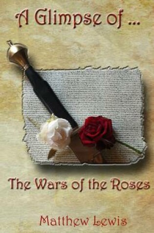 Cover of A Glimpse Of The Wars Of The Roses