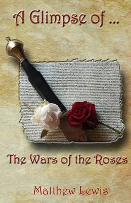 Book cover for A Glimpse Of The Wars Of The Roses