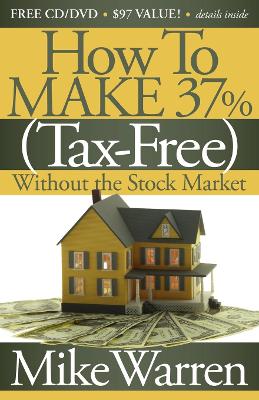 Book cover for How To Make 37%, Tax-Free, Without the Stock Market