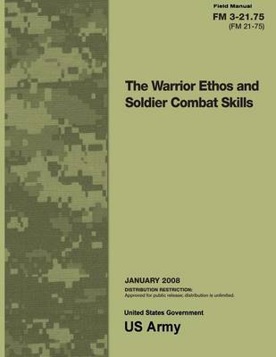 Book cover for Field Manual FM 3-21.75 (FM 21-75) The Warrior Ethos and Soldier Combat Skills January 2008