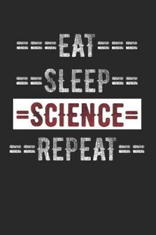 Cover of Science Journal - Eat Sleep Science Repeat