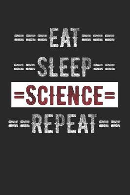 Book cover for Science Journal - Eat Sleep Science Repeat