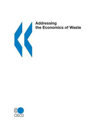 Book cover for Addressing the Economics of Waste