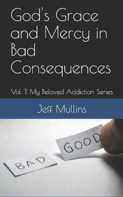 Cover of God's Grace and Mercy in Bad Consequences