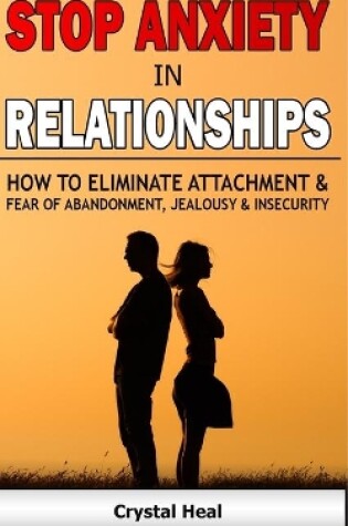 Cover of Stop Anxiety in Relationships