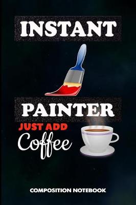 Book cover for Instant Painter Just Add Coffee
