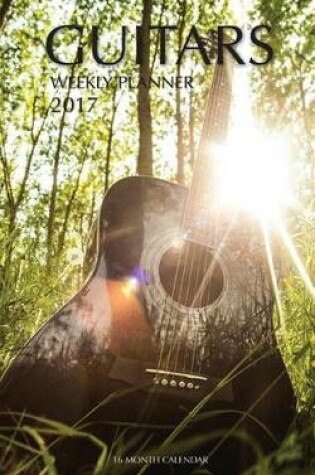 Cover of Guitars Weekly Planner 2017
