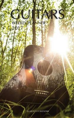 Book cover for Guitars Weekly Planner 2017