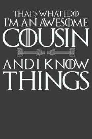 Cover of I'm an Awesome Cousin and I Know Things Composition Notebook and Diary