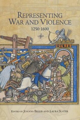 Cover of Representing War and Violence, 1250-1600