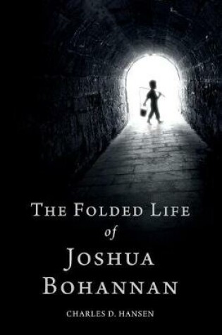 Cover of The Folded Life of Joshua Bohannan