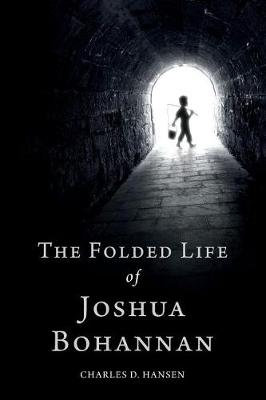 Cover of The Folded Life of Joshua Bohannan