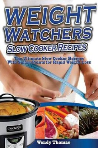 Cover of Weight Watchers Slow Cooker Recipes Cookbook